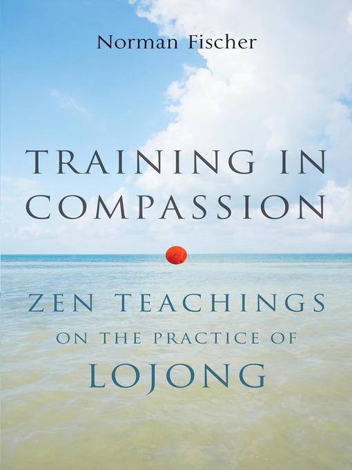 Title details for Training in Compassion by Norman Fischer - Available